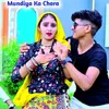 About Mundiya Ka Chora Song